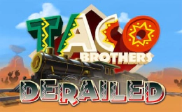 Taco Brothers Dérailé